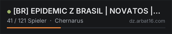 [BR] EPIDEMIC Z BRASIL | NOVATOS | SOLO-DUO-TRIO | NOVA SEASON in der DayZ-Serverliste von AR16