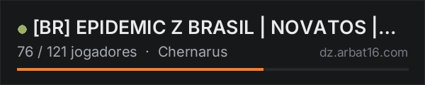 [BR] EPIDEMIC Z BRASIL | NOVATOS | SOLO-DUO-TRIO | NOVA SEASON na lista de servidores de DayZ da AR16