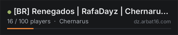 [BR] Renegados | RafaDayz | Chernarus - Vanilla - 1PP on the AR16 DayZ server list