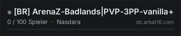 [BR] ArenaZ-Badlands|PVP-3PP-vanilla+ in der DayZ-Serverliste von AR16