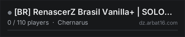 [BR]  RenascerZ Brasil Vanilla+ | SOLO DUO TRIO|WIPADO on the AR16 DayZ server list