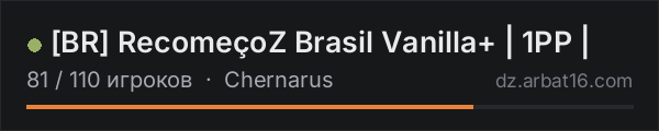 [BR]  RecomeçoZ Brasil Vanilla+ | 1PP | в списке серверов DayZ от AR16