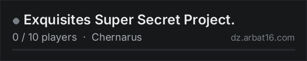 Exquisites Super Secret Project. on the AR16 DayZ server list