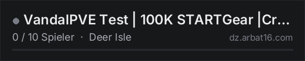 VandalPVE Test | 100K STARTGear |Craft |Loot+ |Guns+ |Custom Ar in der DayZ-Serverliste von AR16