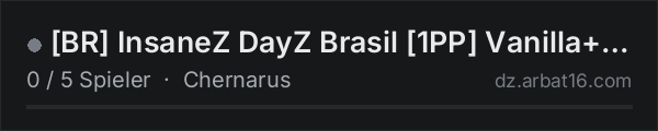 [BR] InsaneZ DayZ Brasil [1PP] Vanilla+Eventos in der DayZ-Serverliste von AR16