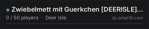 Zwiebelmett mit Guerkchen [DEERISLE] GER|PVE|ONLY on the AR16 DayZ server list