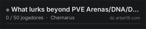 What lurks beyond PVE Arenas/DNA/Dino Island/BM/Events/Active S na lista de servidores de DayZ da AR16