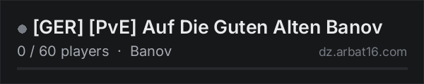 GER PvE Auf Die Guten Alten Banov on the AR16 DayZ server list