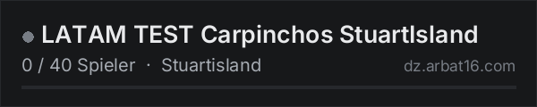 LATAM TEST Carpinchos StuartIsland in der DayZ-Serverliste von AR16