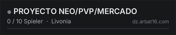 PROYECTO NEO/PVP/MERCADO in der DayZ-Serverliste von AR16
