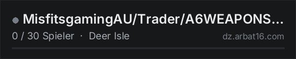 MisfitsgamingAU/Trader/A6WEAPONS/PvPvE/AI - WIPED 17/10/2026 in der DayZ-Serverliste von AR16