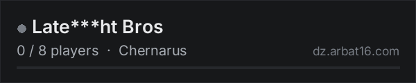 Late***ht Bros on the AR16 DayZ server list