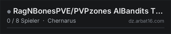 RagNBonesPVE/PVPzones AIBandits Trader 200kstartcash 6monthWipe in der DayZ-Serverliste von AR16