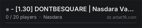 - [1.30] DONTBESQUARE | Nasdara Vanilla on the AR16 DayZ server list