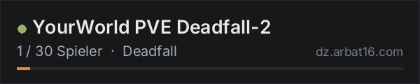 YourWorld PVE Deadfall-2 in der DayZ-Serverliste von AR16
