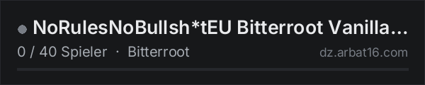 NoRulesNoBullsh*tEU Bitterroot Vanilla+ 1PP discord:nTnyWpt4cq in der DayZ-Serverliste von AR16