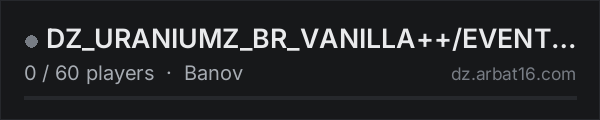 DZ_URANIUMZ_BR_VANILLA++/EVENTOS/PVP on the AR16 DayZ server list