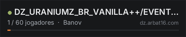 DZ_URANIUMZ_BR_VANILLA++/EVENTOS/PVP na lista de servidores de DayZ da AR16