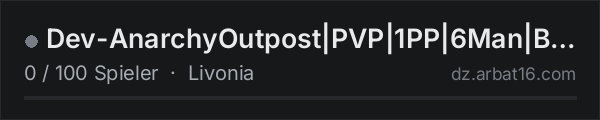 Dev-AnarchyOutpost|PVP|1PP|6Man|BBP|Heli|Quests in der DayZ-Serverliste von AR16