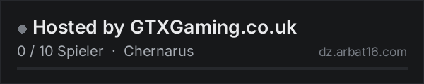 Hosted by GTXGaming.co.uk in der DayZ-Serverliste von AR16