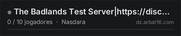 The Badlands Test Server|https://discord.gg/thebadlandsdayz na lista de servidores de DayZ da AR16