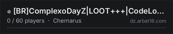 [BR]ComplexoDayZ|LOOT+++|CodeLoq|RAID|FULLMOD|PvP] on the AR16 DayZ server list