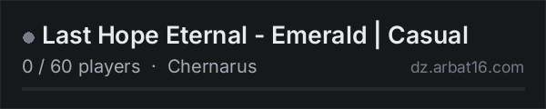 Last Hope Eternal - Emerald | Casual on the AR16 DayZ server list