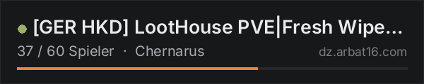 [GER HKD] LootHouse PVE|Fresh Wipe 15 OKT|Synced|Quest|Trader|E in der DayZ-Serverliste von AR16
