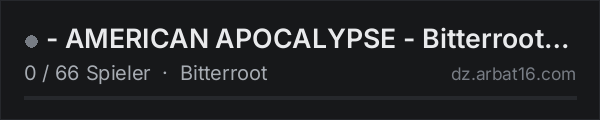 - AMERICAN APOCALYPSE - Bitterroot - PvP with some PvE - EU - in der DayZ-Serverliste von AR16