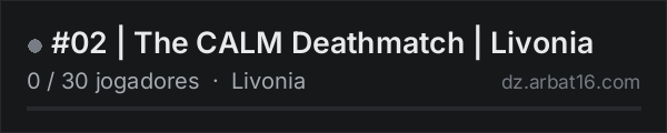 #02 | The CALM Deathmatch | Livonia na lista de servidores de DayZ da AR16
