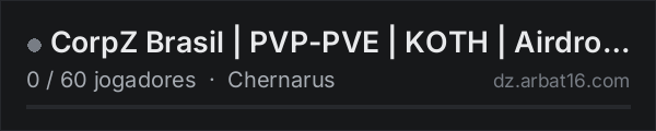 CorpZ Brasil | PVP-PVE | KOTH | Airdrop | Hunt | Loot++ na lista de servidores de DayZ da AR16