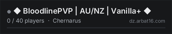 ◆ BloodlinePVP | AU/NZ | Vanilla+ ◆ on the AR16 DayZ server list