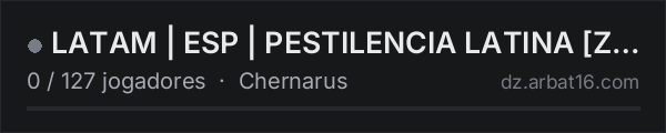 LATAM | ESP | PESTILENCIA LATINA [ZonaGamers] na lista de servidores de DayZ da AR16