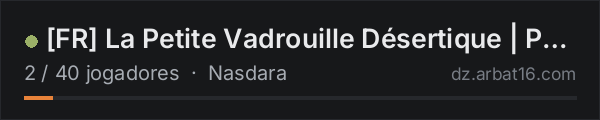 [FR] La Petite Vadrouille Désertique | PVEAI na lista de servidores de DayZ da AR16