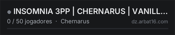 INSOMNIA 3PP | CHERNARUS | VANILLA | WIPE 15.10 na lista de servidores de DayZ da AR16