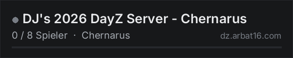 DJ's 2026 DayZ Server - Chernarus in der DayZ-Serverliste von AR16
