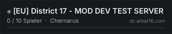 [EU] District 17 - MOD DEV TEST SERVER in der DayZ-Serverliste von AR16