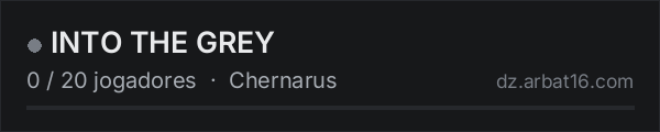 INTO THE GREY na lista de servidores de DayZ da AR16
