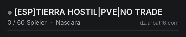 ESPTIERRA HOSTIL|PVE|NO TRADE in der DayZ-Serverliste von AR16