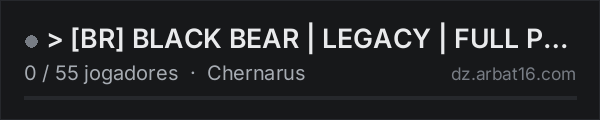 > [BR] BLACK BEAR | LEGACY | FULL PVE CONTRA BOTS < na lista de servidores de DayZ da AR16