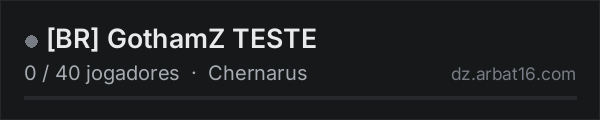 [BR] GothamZ TESTE na lista de servidores de DayZ da AR16
