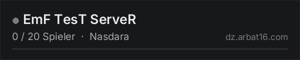 EmF TesT ServeR in der DayZ-Serverliste von AR16