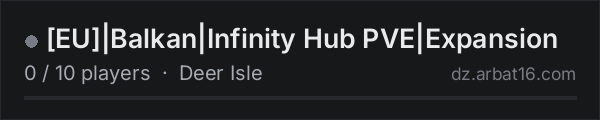 EU|Balkan|Infinity Hub PVE|Expansion on the AR16 DayZ server list