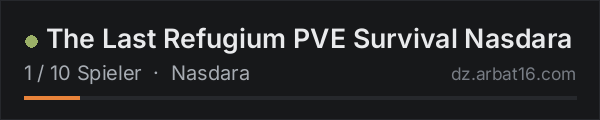 The Last Refugium PVE Survival Nasdara in der DayZ-Serverliste von AR16