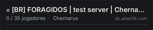 [BR] FORAGIDOS | test server | Chernarus - 1PP na lista de servidores de DayZ da AR16