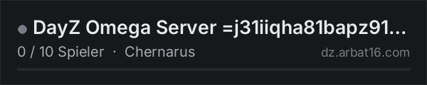 DayZ Omega Server =j31iiqha81bapz91jagregre221fq in der DayZ-Serverliste von AR16