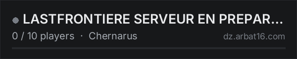 LASTFRONTIERE SERVEUR EN PREPARATION on the AR16 DayZ server list