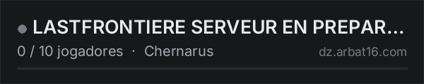 LASTFRONTIERE SERVEUR EN PREPARATION na lista de servidores de DayZ da AR16