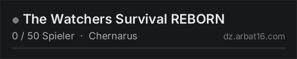 The Watchers Survival REBORN in der DayZ-Serverliste von AR16