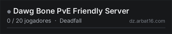 Dawg Bone PvE Friendly Server na lista de servidores de DayZ da AR16